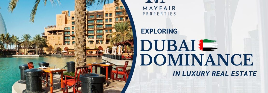 Dubai Dominance in Luxury Real Estate